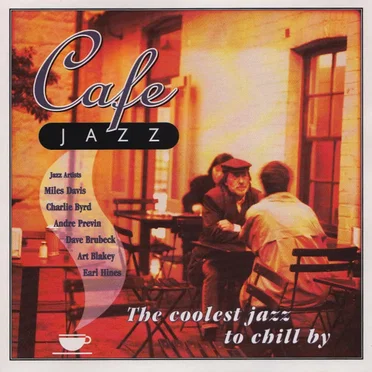 Cafe Jazz: The Coolest Jazz to Chill By by Various Artists - album cover
