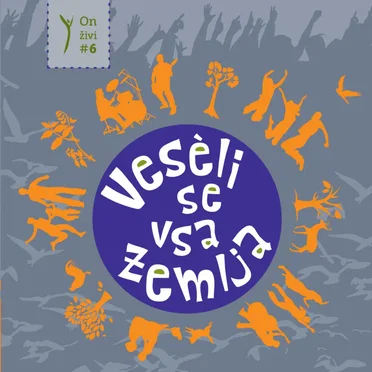 Vesèli se vsa zemlja - On živi #6