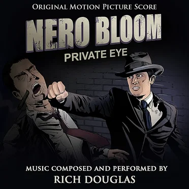 Nero Bloom: Private Eye by Rich Douglas - album cover