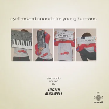 Synthesized Sounds for Young Humans by Justin Maxwell - album cover