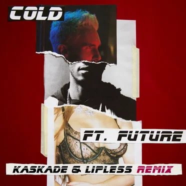 Cold (Kaskade & Lipless remix)