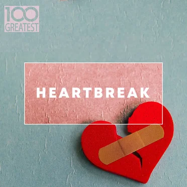 100 Greatest Heartbreak by Various Artists - album cover