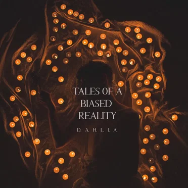 Tales of a Biased Reality by Dahlia - album cover