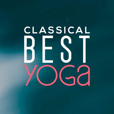 Classical Best Yoga by Various Artists - album cover