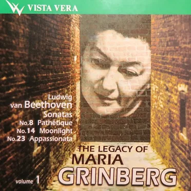 The Legacy Of Maria Grinberg, Volume 1: Sonatas no. 8 Pathétique / no. 14 Moonlight / no. 23 Appassionata
