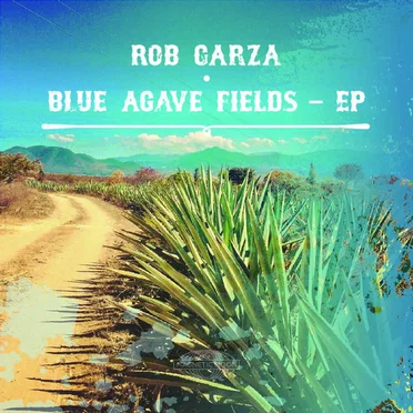 Blue Agave Fields by Rob Garza - album cover