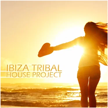 Ibiza Tribal House Project by Various Artists - album cover