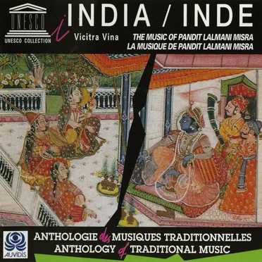 India: Vicitra Vina - The Music of Pandit Lalmani Misra = Inde: Vicitra Vina - La musique de Pandit Lalmani Misra