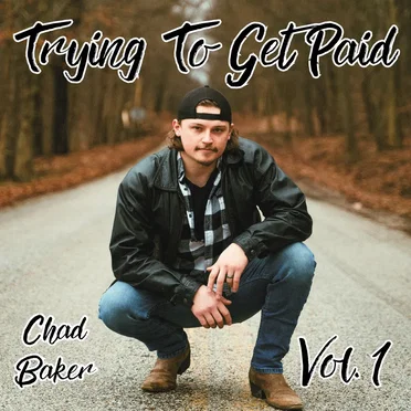 Trying to Get Paid Vol.1 by Chad Baker - album cover