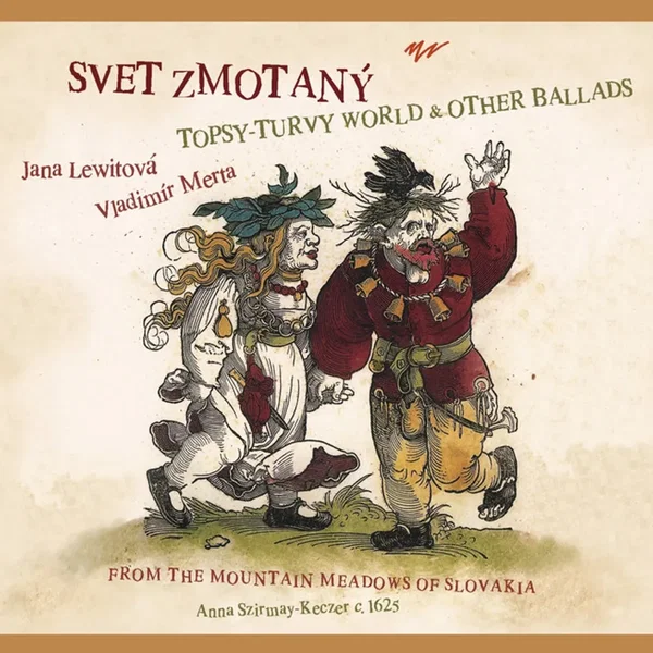 Svet zmotaný / Topsy-Turvy World & Other Ballads