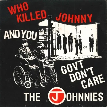 Who Killed Johnny / And You / Govt Don’t Care by The Johnnies - album cover