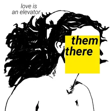 Love is an Elevator by Them There - album cover