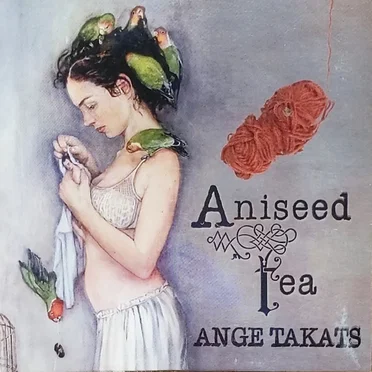 Aniseed Tea by Ange Takats - album cover