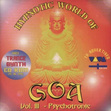 Hypnotic World of Goa, Volume 3: Psychotronic by Various Artists - album cover