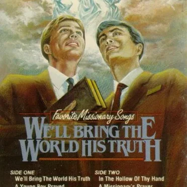 We'll Bring The World His Truth