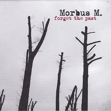 Forget The Past by Morbus M. - album cover
