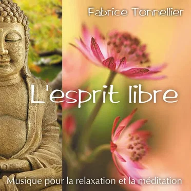 L'esprit libre : Musique pour relaxation et méditation