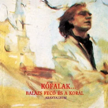 Köfalak...Balázs Fecó és a Korál - Aranyalbum