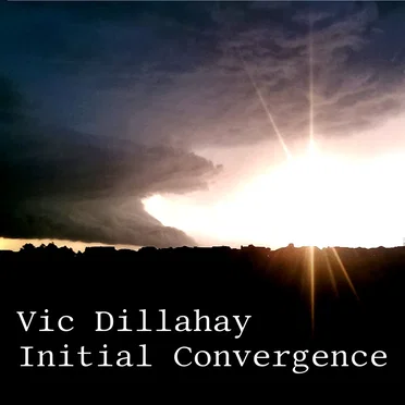 Initial Convergence by Vic Dillahay - album cover