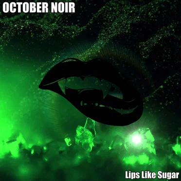 Lips Like Sugar by October Noir - album cover