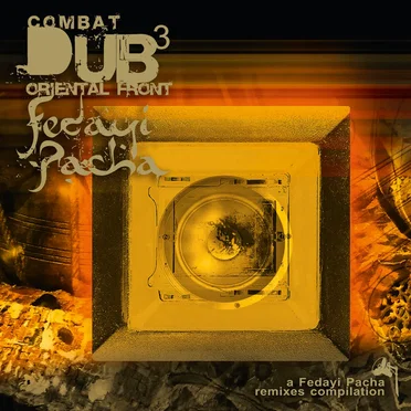 Combat Dub 3: Oriental Front, a Fedayi Pacha remixes compilation by Fedayi Pacha - album cover