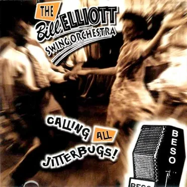 Calling All Jitterbugs by The Bill Elliott Swing Orchestra - album cover