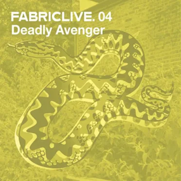 FabricLive 04: Deadly Avenger