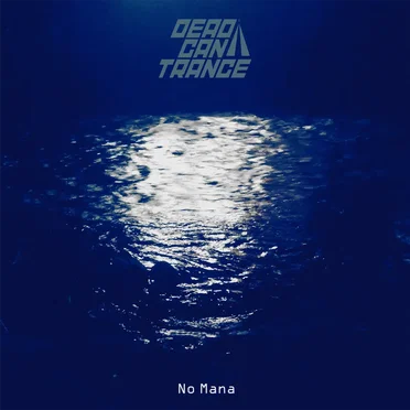 No Mana by Dead Can Trance - album cover