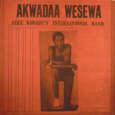 Akwadaa Wesewa by Alex Konadu's International Band - album cover