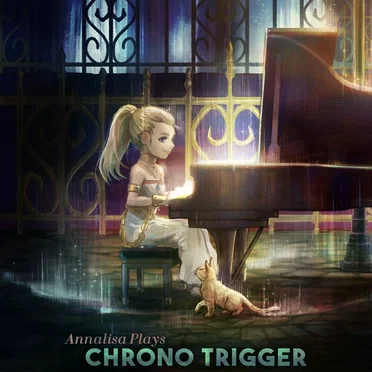 Annalisa Plays Chrono Trigger