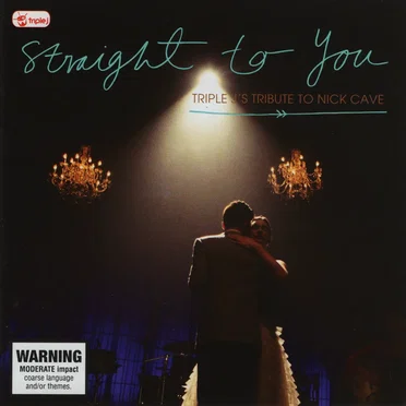 Straight to You: Triple J’s Tribute to Nick Cave by Various Artists - album cover