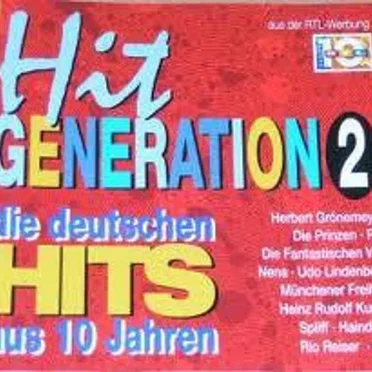 Hit Generation 2: Die deutschen Hits aus 10 Jahren by Various Artists - album cover
