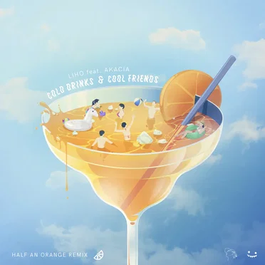 Cold Drinks & Cool Friends (Half an Orange remix)