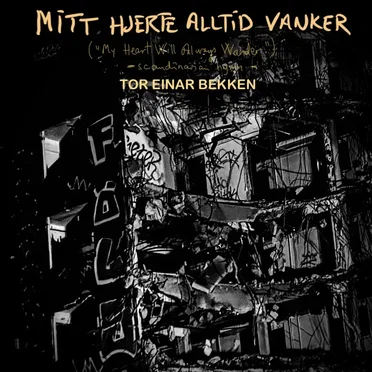 Mitt Hjerte Alltid Vanker / My Heart Will Always Wander