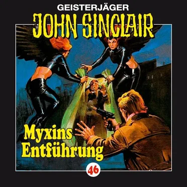 Geisterjäger John Sinclair Folge 046: Myxins Entführung