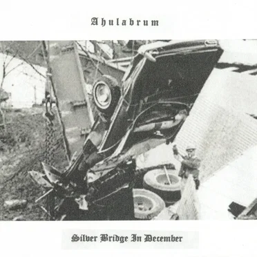 Silver Bridge in December / Apostasy From the Binds of the Tangible by Ahulabrum - album cover
