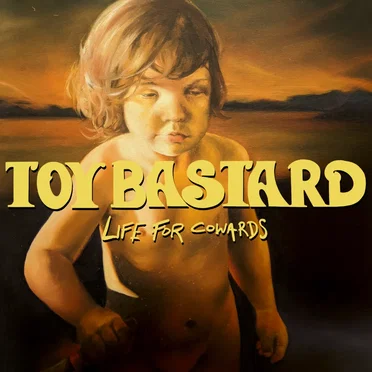 Life for Cowards by Toy Bastard - album cover