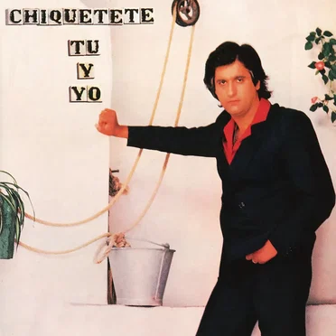 Tú y yo by Chiquetete - album cover