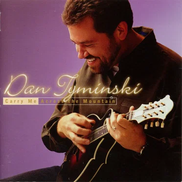 Carry Me Across the Mountain by Dan Tyminski - album cover