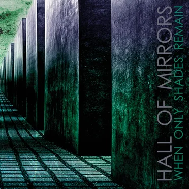 When Only Shades Remain by Hall of Mirrors - album cover