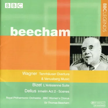 Wagner: Tannhäuser Overture & Venusberg Music / Bizet: L'Arlésienne Suite / Delius: Irmelin Act 2 - Scenes