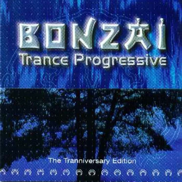 Bonzai Trance Progressive - The Tranniversary Edition by Various Artists - album cover