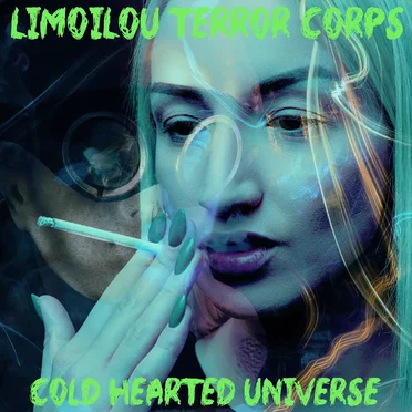 Cold Hearted Universe by Limoilou Terror Corps - album cover