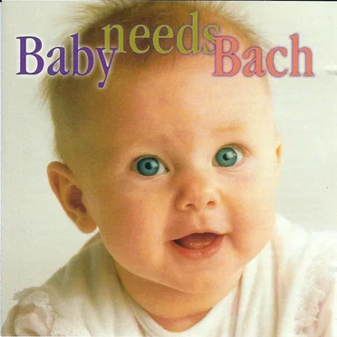Baby Needs Bach by Various Artists - album cover