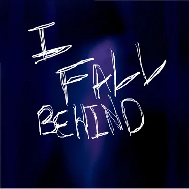I Fall Behind