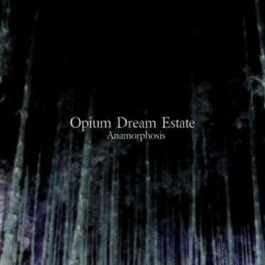 Anamorphosis by Opium Dream Estate - album cover