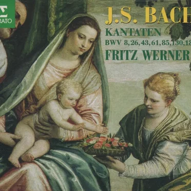 Kantaten: BWV 8, 26, 43, 61, 81, 130, 132