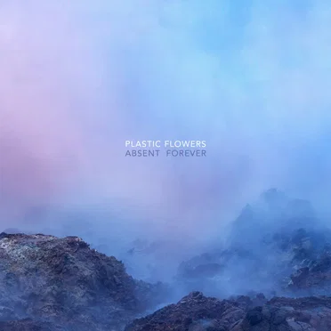 Absent Forever by Plastic Flowers - album cover