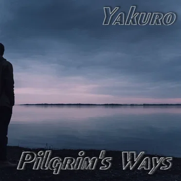 Pilgrim's Ways by Yakuro - album cover
