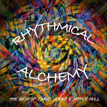 Rhythmical Alchemy: The Best of James Asher & Arthur Hull by James Asher - album cover